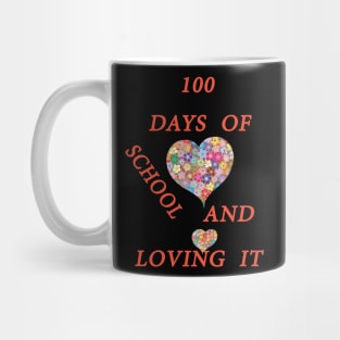 100 Days of School and Loving It Cute Heart T-shirt Mug